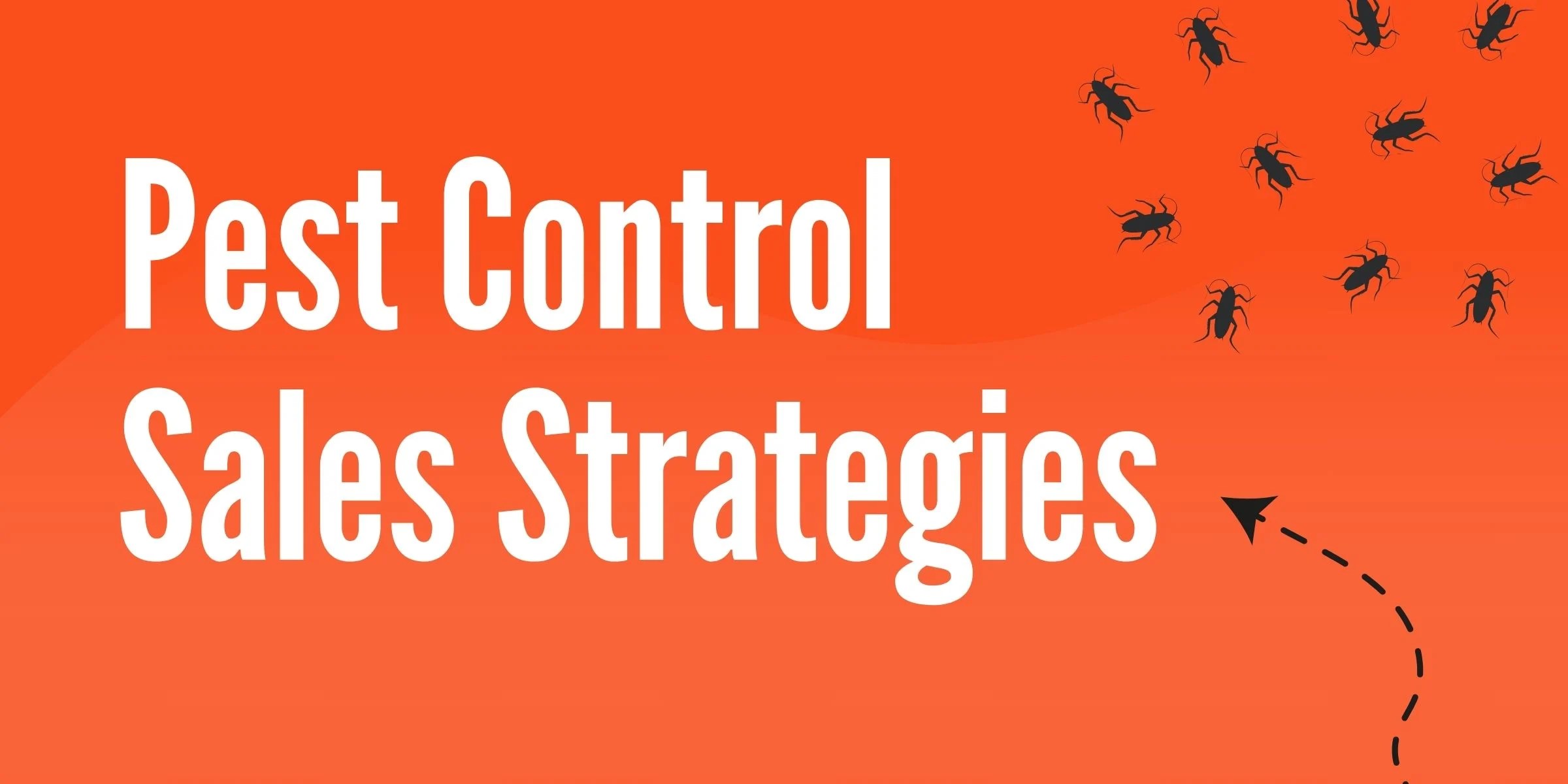 Maximizing Pest Control Sales in 2024 Strategies, Tips & Scripts